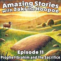 Prophet Ibrahim and the Sacrifice