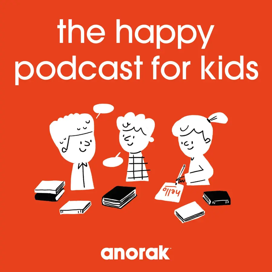 Anorak: The Happy Podcast For Kids