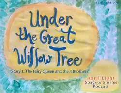 Ep 12 Story 1 - The Fairy Queen and the Three Brothers - The Muddy Mess