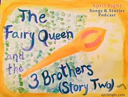 Ep 13 Story 2 - The Fairy Queen and the Three Brothers - The Scepter