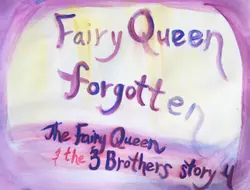 Ep 15 Story 4 - The Fairy Queen and the Three Brothers, The Fairy Queen Forgotten