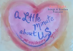 Ep. 28 SONG: A Little Minute about Us!