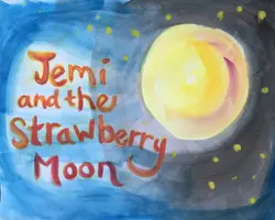 Ep 3 Jemi Series - Story 3 - Jemi and the Strawberry Moon