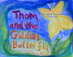 Ep 4 Story 1: The Butterfly Adventurer - Thom and the Golden Butterfly