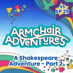 A Shakespeare Adventure - Part 2