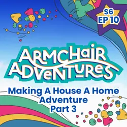 Making a House a Home Adventure - Part 3