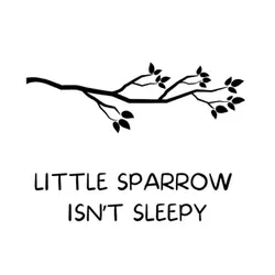 Little Sparrow Isn't Sleepy: A Bedtime Story for Children