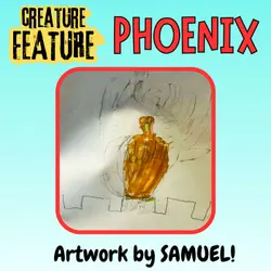 🔥🦅 Creature Feature: PHOENIX 🔥✨