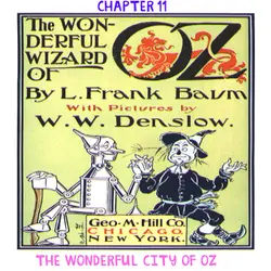 The Wizard of Oz - Chapter 11: The Wonderful City of Oz - Part 1 by L.Frank Baum