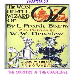 The Wizard of Oz - Chapter 22: The Country of the Quadlings - by L.Frank Baum