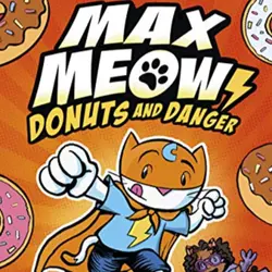 Episode 34 - Max Meow : Donuts and Danger 