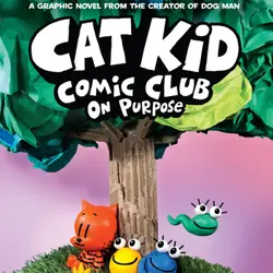 Episode 55 - Cat Kid Comic Club: Book 3 On Purpose