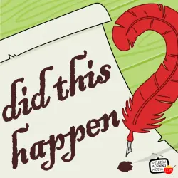 Did This Happen? EPISODE #152 “Signing Of The Declaration Of Independence Part II!”