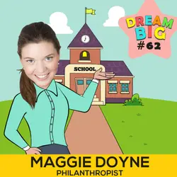 DB 063: Mother of 50 Maggie Doyne On Changing The World In A Blink Of The Eye