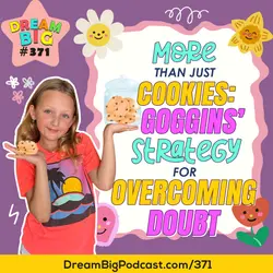 DB 371: More Than Just Cookies: Goggins' Strategy for Overcoming Doubt