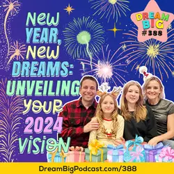 DB 388: New Year, New Dreams: Unveiling Your 2024 Vision