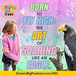 DB 391: Born to Fly High: The Art of Soaring Like an Eagle.