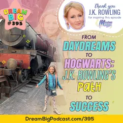 DB 395: From Daydreams to Hogwarts: J.K. Rowling's Path to Success