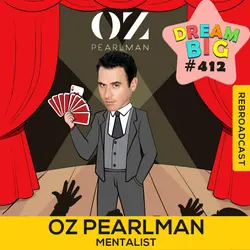 DB 412: Mentalist Oz Pearlman Will Blow Your Mind!
