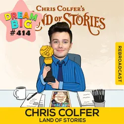 DB 414: Chris Colfer, Golden Globe Winning Actor & Author of Land Of Stories On Creativity & Courage
