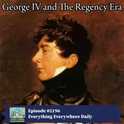 George IV and The Regency Era