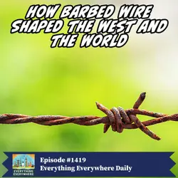 How Barbed Wire Shaped the West and the World (Encore)