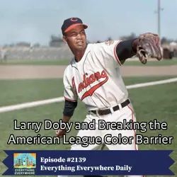 Larry Doby and Breaking the American League Color Barrier
