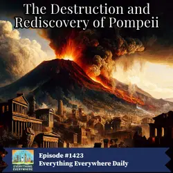 The Destruction and Rediscovery of Pompeii (Encore)