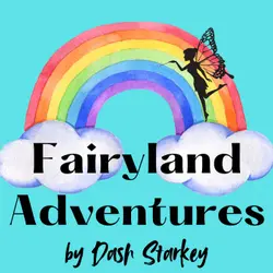 Fairyland Adventures by Dash Starkey