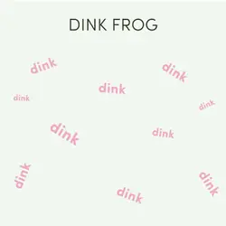 Dink Frog | Week of July 11th