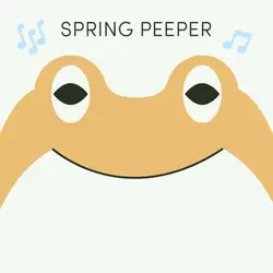 Spring Peeper | Week of February 21st