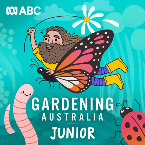 Gardening Australia Junior Podcast