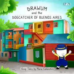 GT074 - DrawUm and the Dogcatcher of Buenos Aires