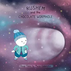 GT126 - Rushem and the Chocolate Wormhole