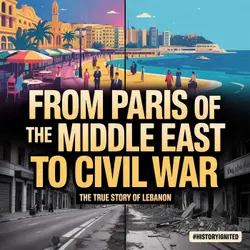 Lebanon: From Paris of the Middle East to Civil War