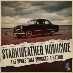 Starkweather Homicide: The Real Story of Charles Starkweather | The Kids History Podcast Inspired by Billy Joel