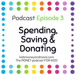 3: Spending, Saving & Donating