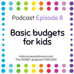 8: Basic budgets for kids