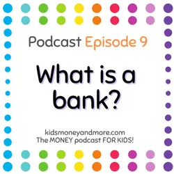 9: What is a bank?