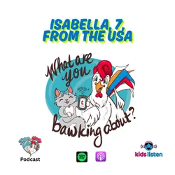 Bonus Bawk: Isabella, 7, Bawking from the USA