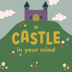 A Castle in Your Mind