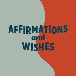 Affirmations & Wishes