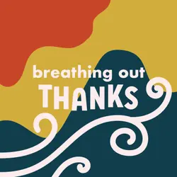 Breathing Out Thanks