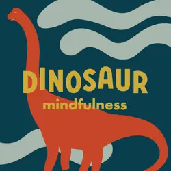Dinosaur Mindfulness