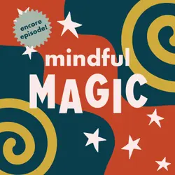 Encore: Mindful Magic