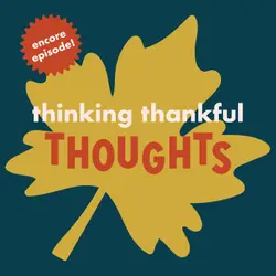 Encore: Thinking Thankful Thoughts