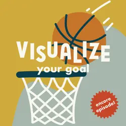Encore: Visualize Your Goal
