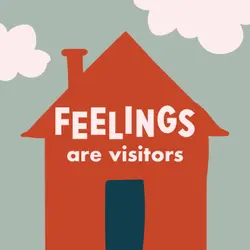 Feelings Are Visitors