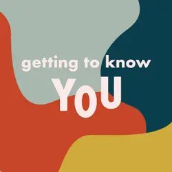 Getting to Know You