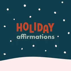 Holiday Affirmations